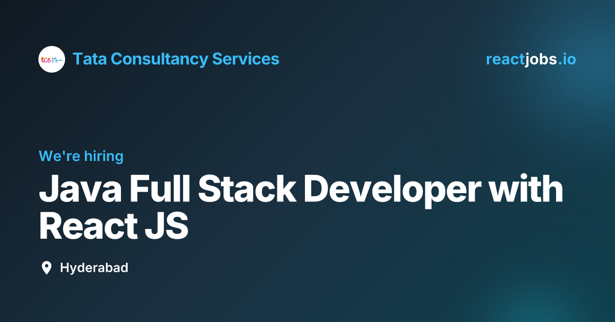 Java Full Stack Developer with React JS at Tata Consultancy Services